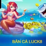 Bắn cá LUCK8: Khám phá đại dương bao la săn thưởng cực đã