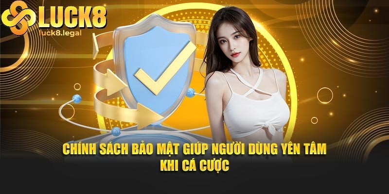 Chính sách bảo mật thông tin đảm bảo an toàn cho người chơi