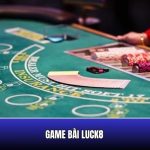 Khám phá game bài Luck8: Chơi là thắng lớn mỗi ngày