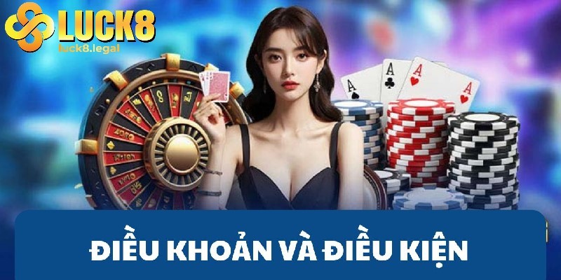 Hiểu rõ điều khoản điều kiện để an tâm tham gia game