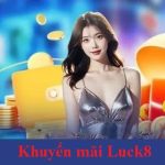 Khuyến mãi Luck8 – Ưu đãi cực khủng, nhận thưởng mỗi ngày