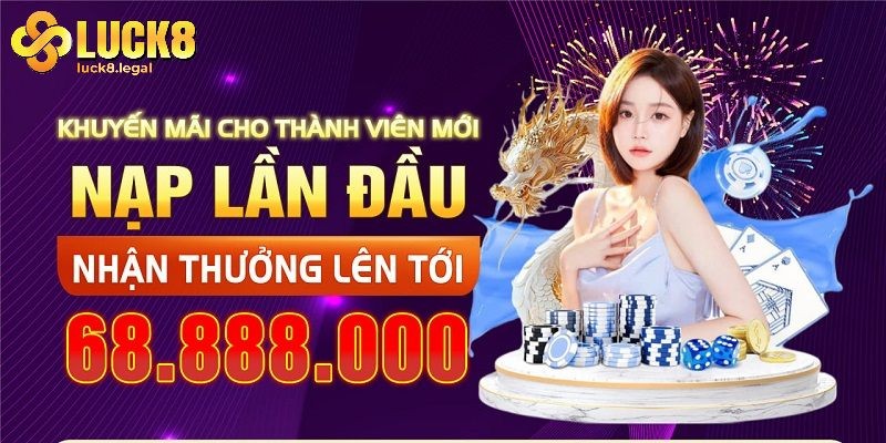 Khuyen Mai Luck8 Danh Cho Nguoi Choi Moi