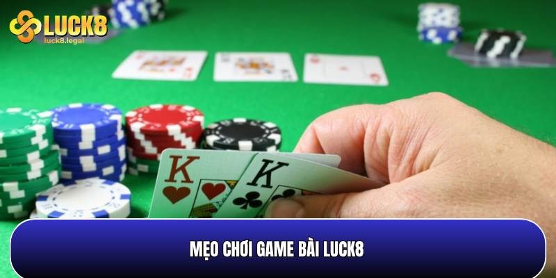 Nhung Meo Choi Huu Ich Khi Dat Cuoc Game Bai